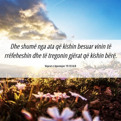 Picture 06 - Veprat e Apostujve 19:18 ALB - Dhe shumë nga ata që kishin besuar vinin të - Bible Verse Picture