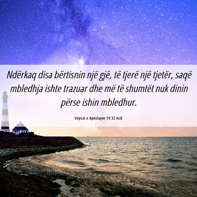 Picture 06 - Veprat e Apostujve 19:32 ALB - Ndërkaq disa bërtisnin një gjë, të tjerë - Bible Verse Picture