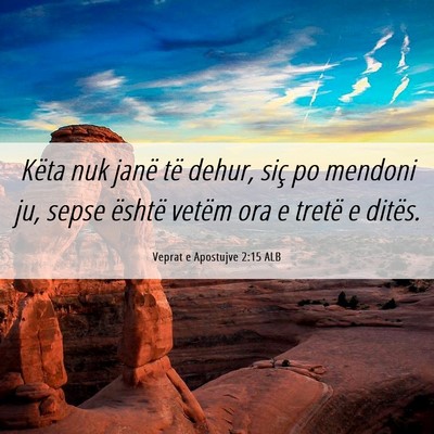 Picture 06 - Veprat e Apostujve 2:15 ALB - Këta nuk janë të dehur, siç po mendoni ju, - Bible Verse Picture