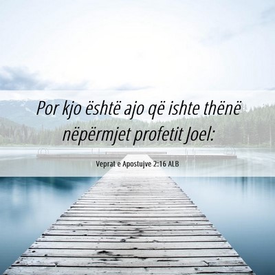 Picture 06 - Veprat e Apostujve 2:16 ALB - Por kjo është ajo që ishte thënë nëpërmjet - Bible Verse Picture