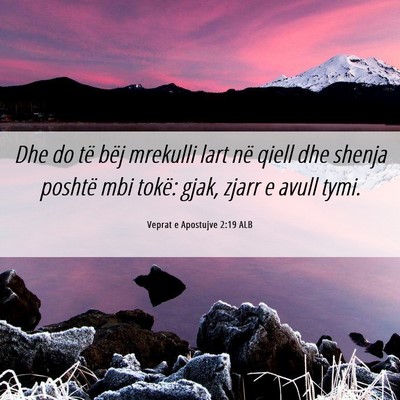 Picture 06 - Veprat e Apostujve 2:19 ALB - Dhe do të bëj mrekulli lart në qiell dhe - Bible Verse Picture