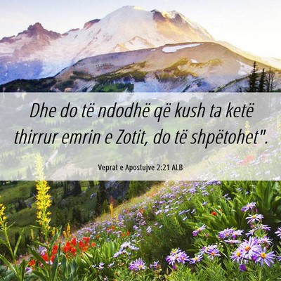 Picture 06 - Veprat e Apostujve 2:21 ALB - Dhe do të ndodhë që kush ta ketë thirrur - Bible Verse Picture