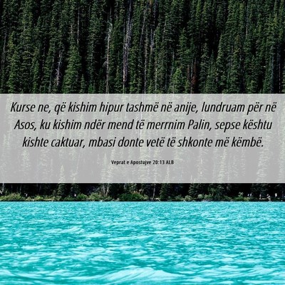 Picture 06 - Veprat e Apostujve 20:13 ALB - Kurse ne, që kishim hipur tashmë në anije, - Bible Verse Picture