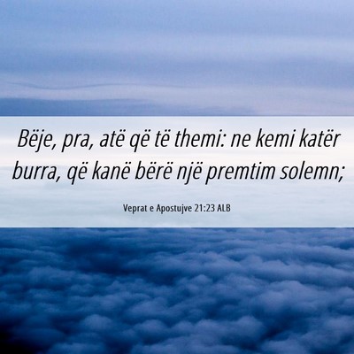 Picture 06 - Veprat e Apostujve 21:23 ALB - Bëje, pra, atë që të themi: ne kemi katër - Bible Verse Picture