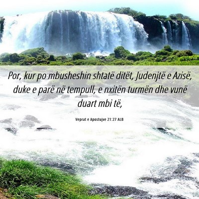 Picture 06 - Veprat e Apostujve 21:27 ALB - Por, kur po mbusheshin shtatë ditët, Judenjtë - Bible Verse Picture