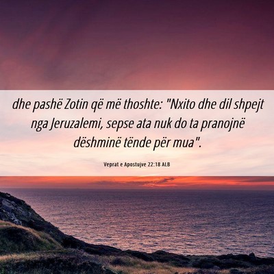 Picture 06 - Veprat e Apostujve 22:18 ALB - dhe pashë Zotin që më thoshte: 
