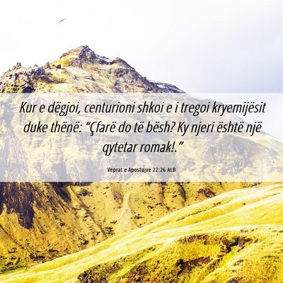 Picture 06 - Veprat e Apostujve 22:26 ALB - Kur e dëgjoi, centurioni shkoi e i tregoi - Bible Verse Picture