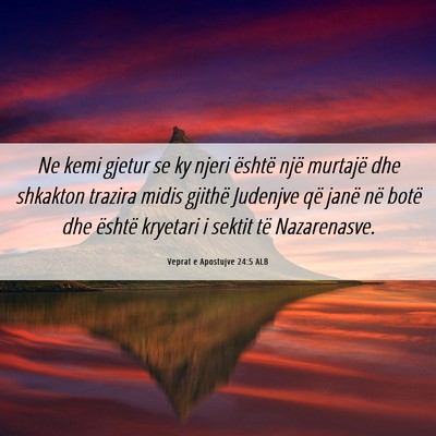 Picture 06 - Veprat e Apostujve 24:5 ALB - Ne kemi gjetur se ky njeri është një murtajë - Bible Verse Picture