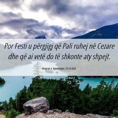 Picture 06 - Veprat e Apostujve 25:4 ALB - Por Festi u përgjigj që Pali ruhej në Cezare - Bible Verse Picture