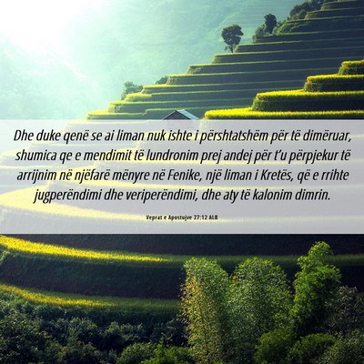 Picture 06 - Veprat e Apostujve 27:12 ALB - Dhe duke qenë se ai liman nuk ishte i - Bible Verse Picture