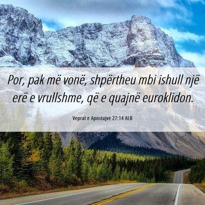 Picture 06 - Veprat e Apostujve 27:14 ALB - Por, pak më vonë, shpërtheu mbi ishull një - Bible Verse Picture