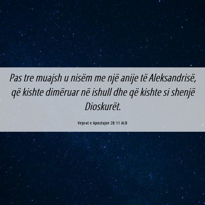 Picture 06 - Veprat e Apostujve 28:11 ALB - Pas tre muajsh u nisëm me një anije të - Bible Verse Picture