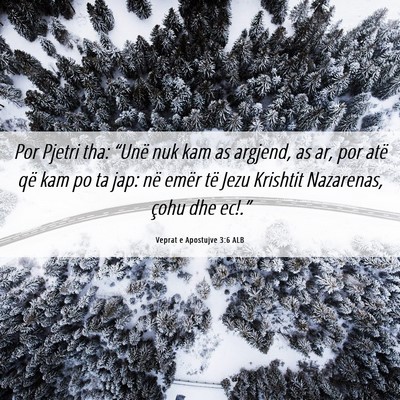 Picture 06 - Veprat e Apostujve 3:6 ALB - Por Pjetri tha: “Unë nuk kam as argjend, as - Bible Verse Picture