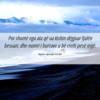 Picture 06 - Veprat e Apostujve 4:4 ALB - Por shumë nga ata që ua kishin dëgjuar fjalën - Bible Verse Picture