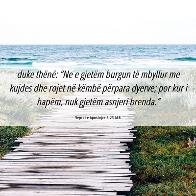 Picture 06 - Veprat e Apostujve 5:23 ALB - duke thënë: “Ne e gjetëm burgun të mbyllur - Bible Verse Picture