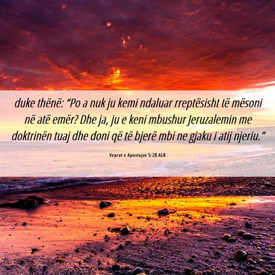 Picture 06 - Veprat e Apostujve 5:28 ALB - duke thënë: “Po a nuk ju kemi ndaluar - Bible Verse Picture