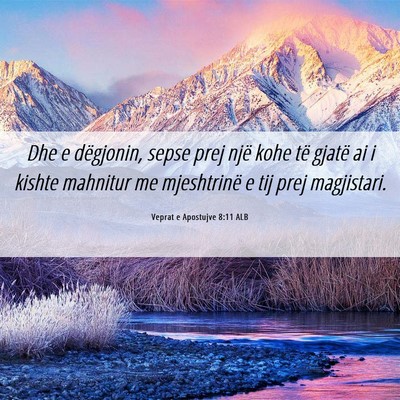 Picture 06 - Veprat e Apostujve 8:11 ALB - Dhe e dëgjonin, sepse prej një kohe të gjatë - Bible Verse Picture