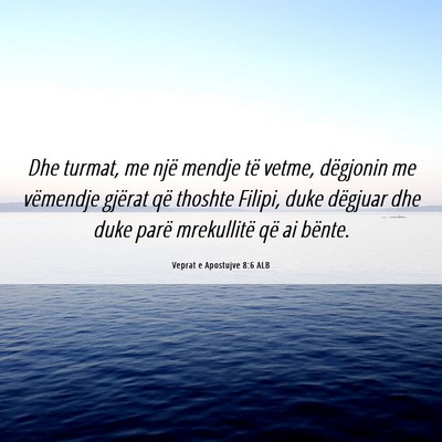 Picture 06 - Veprat e Apostujve 8:6 ALB - Dhe turmat, me një mendje të vetme, dëgjonin - Bible Verse Picture