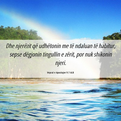Picture 06 - Veprat e Apostujve 9:7 ALB - Dhe njerëzit që udhëtonin me të ndaluan të - Bible Verse Picture
