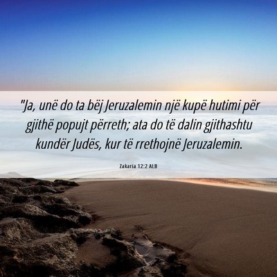 Picture 06 - Zakaria 12:2 ALB - 