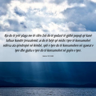 Picture 06 - Zakaria 14:12 ALB - Kjo do të jetë plaga me të cilën Zoti do të - Bible Verse Picture