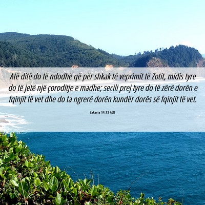 Picture 06 - Zakaria 14:13 ALB - Atë ditë do të ndodhë që për shkak të - Bible Verse Picture
