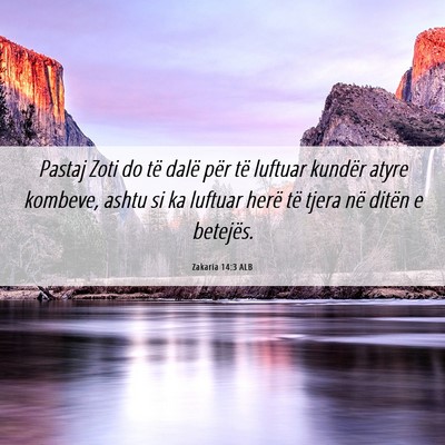 Picture 06 - Zakaria 14:3 ALB - Pastaj Zoti do të dalë për të luftuar kundër - Bible Verse Picture