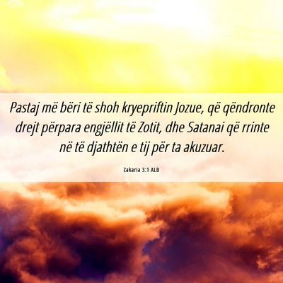 Picture 06 - Zakaria 3:1 ALB - Pastaj më bëri të shoh kryepriftin Jozue, që - Bible Verse Picture