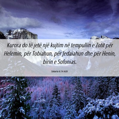 Picture 06 - Zakaria 6:14 ALB - Kurora do të jetë një kujtim në tempullin e - Bible Verse Picture