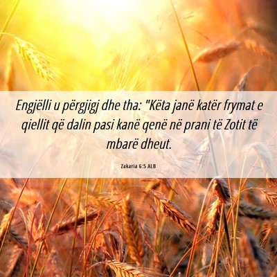Picture 06 - Zakaria 6:5 ALB - Engjëlli u përgjigj dhe tha: 