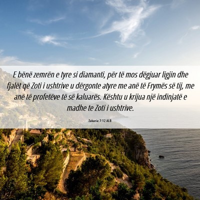 Picture 06 - Zakaria 7:12 ALB - E bënë zemrën e tyre si diamanti, për të mos - Bible Verse Picture
