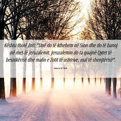 Picture 06 - Zakaria 8:3 ALB - Kështu thotë Zoti: 