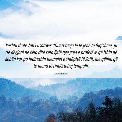 Picture 06 - Zakaria 8:9 ALB - Kështu thotë Zoti i ushtrive: 