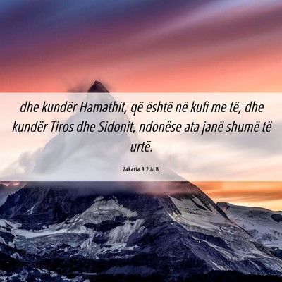 Picture 06 - Zakaria 9:2 ALB - dhe kundër Hamathit, që është në kufi me - Bible Verse Picture