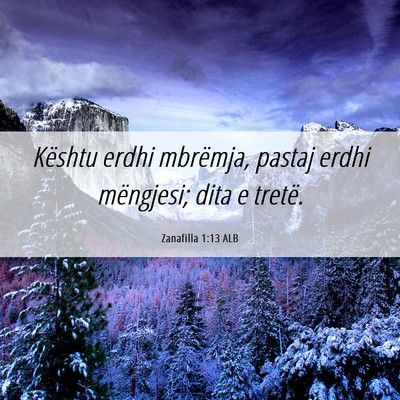 Picture 06 - Zanafilla 1:13 ALB - Kështu erdhi mbrëmja, pastaj erdhi mëngjesi; - Bible Verse Picture