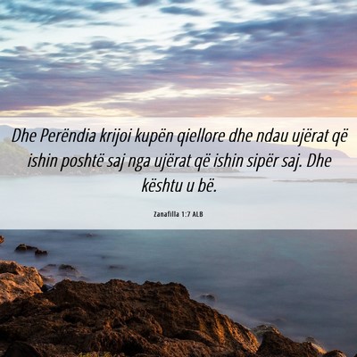 Picture 06 - Zanafilla 1:7 ALB - Dhe Perëndia krijoi kupën qiellore dhe ndau - Bible Verse Picture