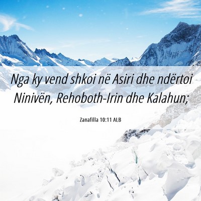 Picture 06 - Zanafilla 10:11 ALB - Nga ky vend shkoi në Asiri dhe ndërtoi - Bible Verse Picture