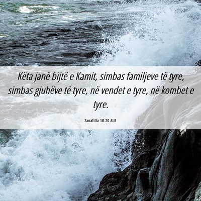 Picture 06 - Zanafilla 10:20 ALB - Këta janë bijtë e Kamit, simbas familjeve të - Bible Verse Picture