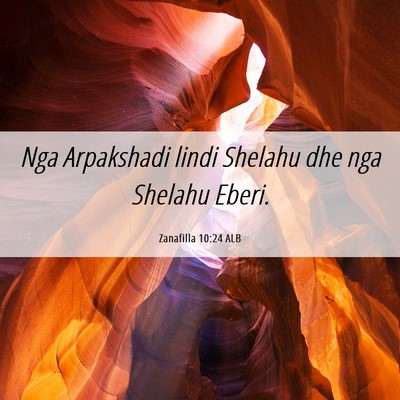 Picture 06 - Zanafilla 10:24 ALB - Nga Arpakshadi lindi Shelahu dhe nga Shelahu - Bible Verse Picture