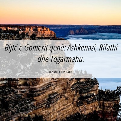 Picture 06 - Zanafilla 10:3 ALB - Bijtë e Gomerit qenë: Ashkenazi, Rifathi dhe - Bible Verse Picture
