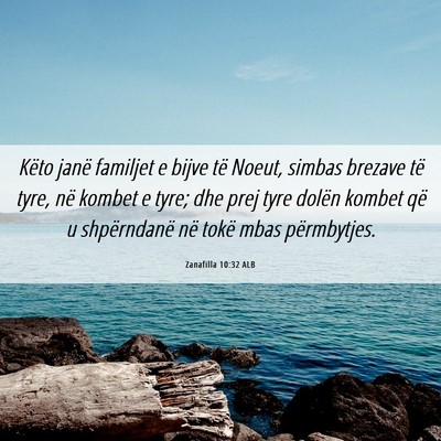 Picture 06 - Zanafilla 10:32 ALB - Këto janë familjet e bijve të Noeut, simbas - Bible Verse Picture