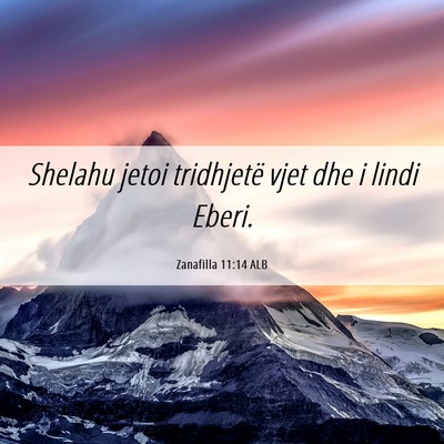 Picture 06 - Zanafilla 11:14 ALB - Shelahu jetoi tridhjetë vjet dhe i lindi - Bible Verse Picture