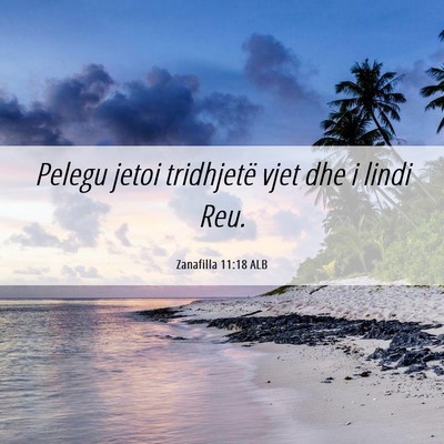 Picture 06 - Zanafilla 11:18 ALB - Pelegu jetoi tridhjetë vjet dhe i lindi - Bible Verse Picture