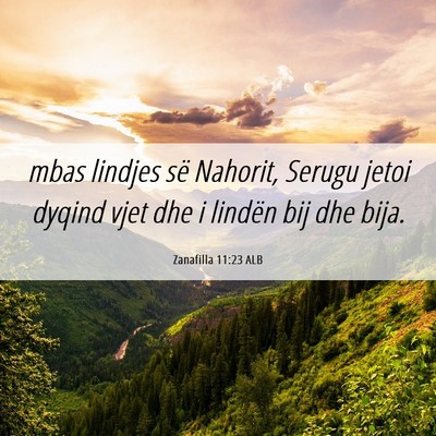 Picture 06 - Zanafilla 11:23 ALB - mbas lindjes së Nahorit, Serugu jetoi dyqind - Bible Verse Picture