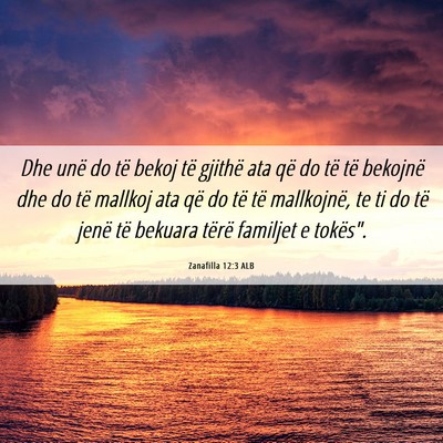 Picture 06 - Zanafilla 12:3 ALB - Dhe unë do të bekoj të gjithë ata që do të - Bible Verse Picture