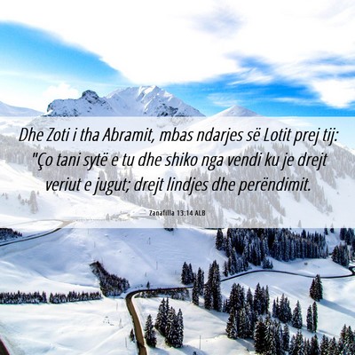 Picture 06 - Zanafilla 13:14 ALB - Dhe Zoti i tha Abramit, mbas ndarjes së Lotit - Bible Verse Picture