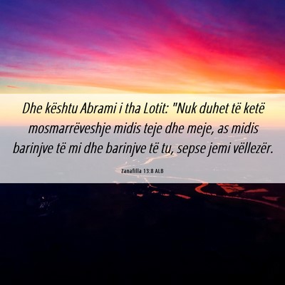 Picture 06 - Zanafilla 13:8 ALB - Dhe kështu Abrami i tha Lotit: 