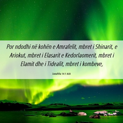 Picture 06 - Zanafilla 14:1 ALB - Por ndodhi në kohën e Amrafelit, mbret i - Bible Verse Picture