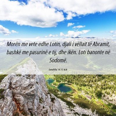 Picture 06 - Zanafilla 14:12 ALB - Morën me vete edhe Lotin, djali i vëllait të - Bible Verse Picture