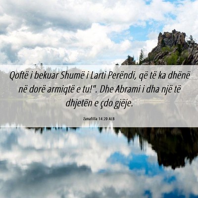 Picture 06 - Zanafilla 14:20 ALB - Qoftë i bekuar Shumë i Larti Perëndi, që të - Bible Verse Picture